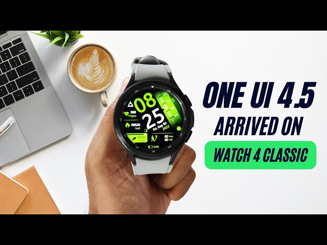 Samsung Galaxy Watch 4 Classic gets ONE UI Watch 4.5 based on Wear OS - Check Out All New Features !
