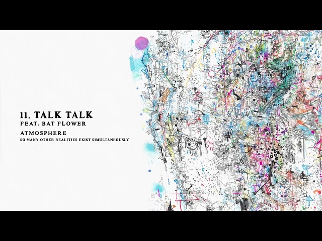 Atmosphere - Talk Talk (feat. Bat Flower) [Official Audio]