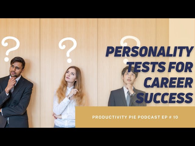 Ep 10: How Personality Tests Can Help You in Your Career