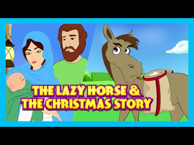 The Lazy Horse & Jesus Birth Story | Story Compilation for Kids | Christmas Story Kids