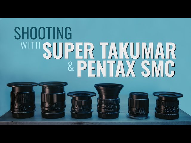 Shooting with Super Takumar and Pentax SMC Lenses on Modern Cameras.