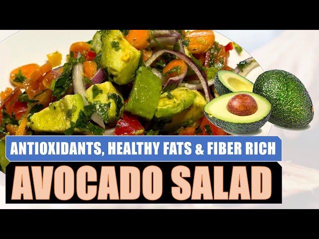 Avocado Salad - Rich in Antioxidants Healthy Fats & Fiber