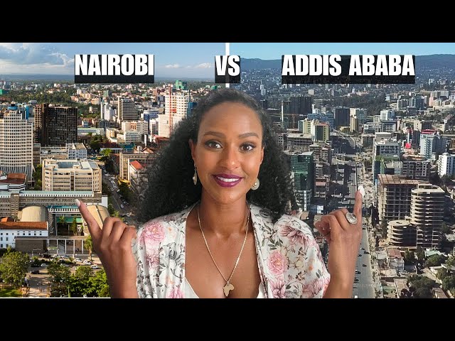 Living in NAIROBI vs ADDIS ABABA: Which City is Best?