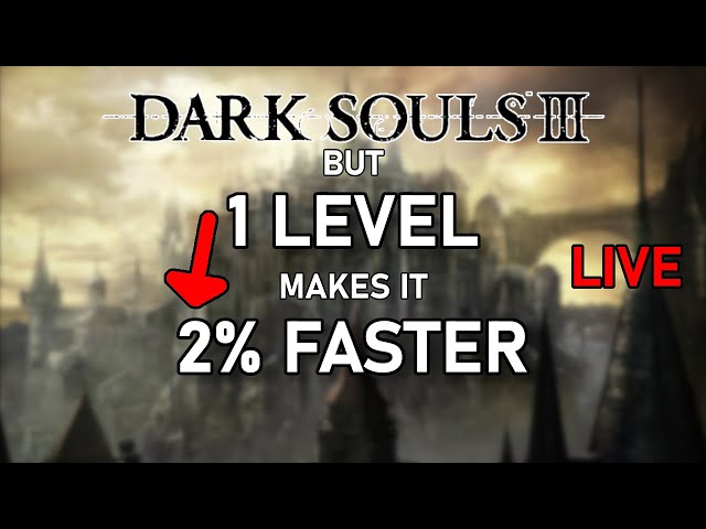 LIVE - Playing Dark Souls 3 But When I Level Up The Game Gets Faster - Cheese Galore