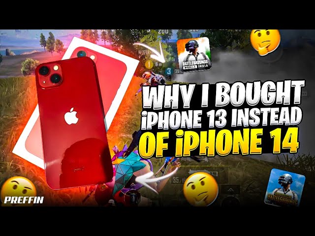 Why I Bought iPhone 13 Instead of iPhons 14 | iPhone 13 Vs iPhone 14 Bgmi Pubg | PREFFIN