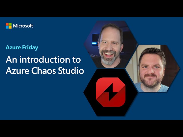 An introduction to Azure Chaos Studio | Azure Friday