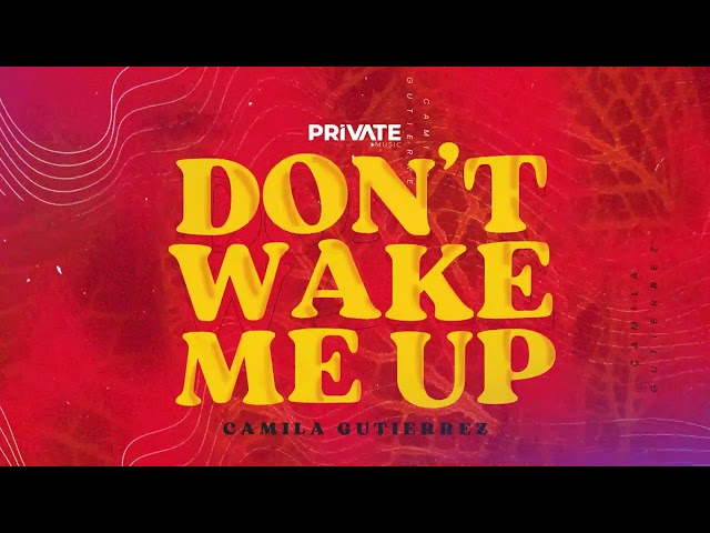 Camila Gutierrez - Don't Wake Me Up (Original Mix)