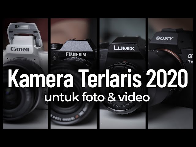 10 Kamera terlaris 2020 untuk foto & video