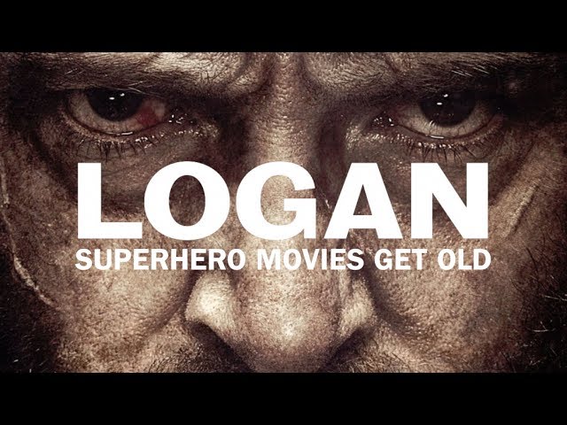 Logan: Superhero Movies Get Old