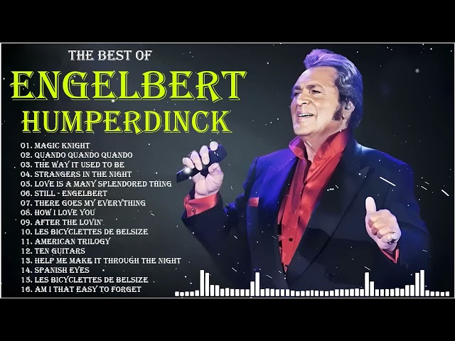 Engelbert Humperdinck Greatest Hits Album - The Best Of SOUL- Oldies But Goodies 50's 60's 70's