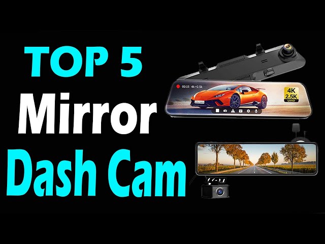 TOP 5 Best Mirror Dash Cam Review In 2024