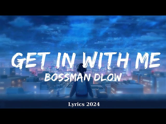 BossMan Dlow - Get In With Me  || Music Elliott