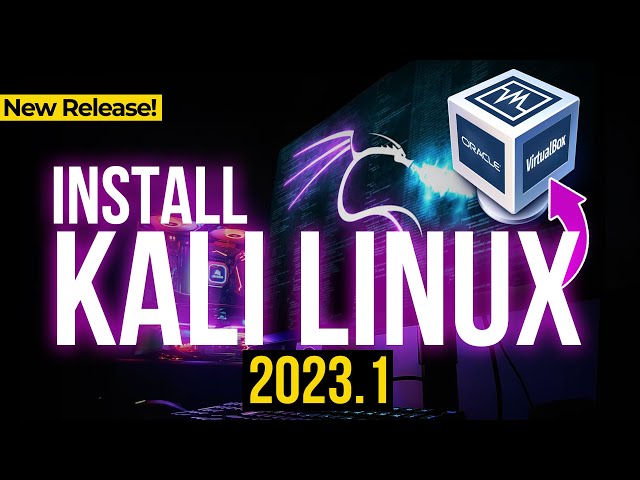 Install Kali Linux 2023.1 in VirtualBox
