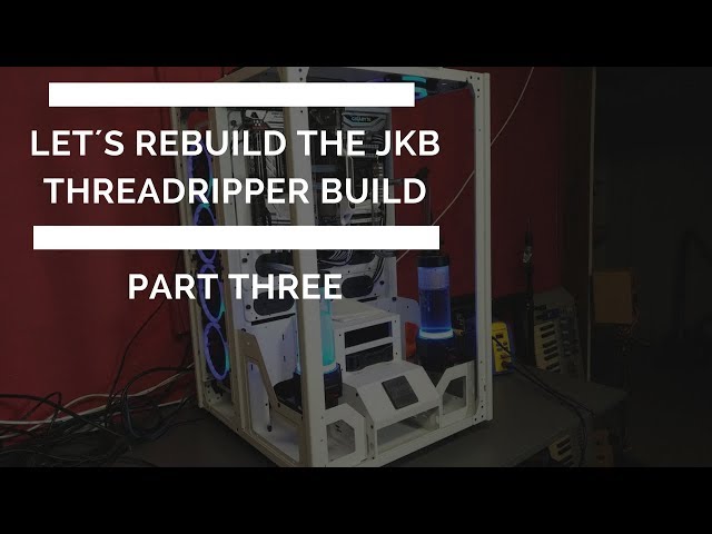 Let´s rebuild the JKB Threadripper build that UPS ruined !! Phase two, wiring and more..