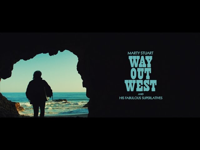 Marty Stuart - Way Out West Album Trailer