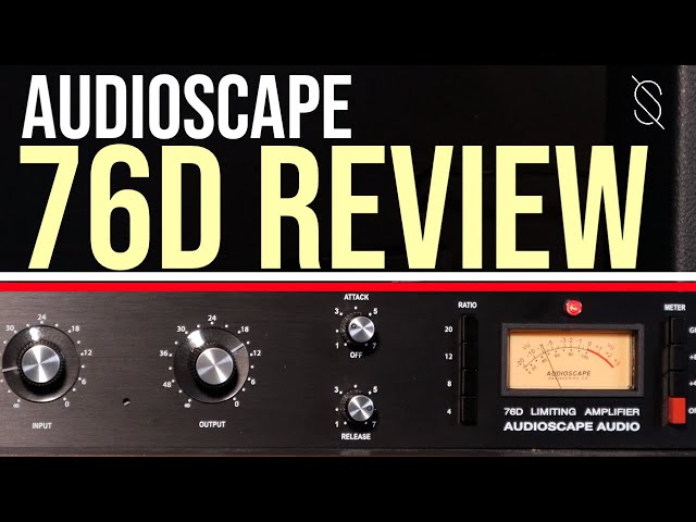 AudioScape 76D Review | 1176 Rev D clone!