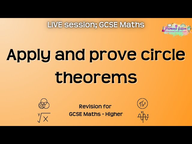 Apply and prove circle theorems - GCSE Maths Higher | Live Revision Session