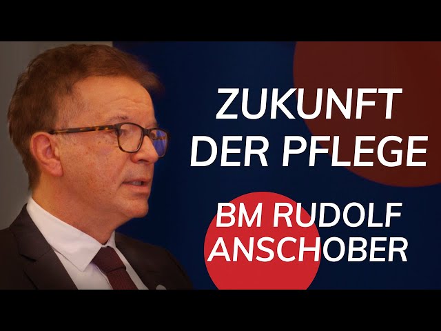 Die Zukunft der Pflege | Gesundheitsminister Rudolf Anschober
