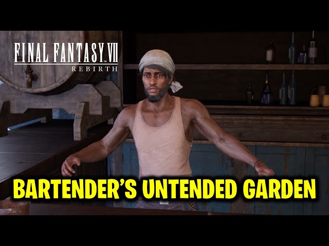 The Bartender's Untended Garden | Final Fantasy 7 Rebirth