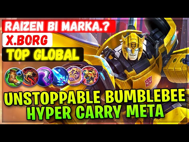 Unstoppable Bumblebee Hyper Carry Meta [ Top Global X.Borg ] Raizen bi marka.? Mobile Legends Build