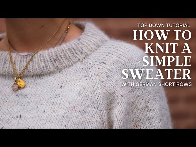 Simple Knitted Sweater Tutorial w/ German Short Rows (Cinema Sweater)