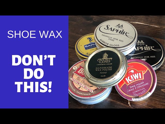 Shoe Wax | How Much Is TOO Much?