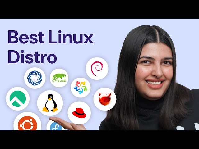 9 Best Linux Distributions in 2024 | Choose the Best One for You