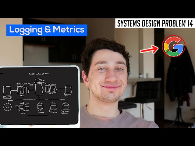 14: Distributed Logging & Metrics Framework | Systems Design Interview Questions With Ex-Google SWE