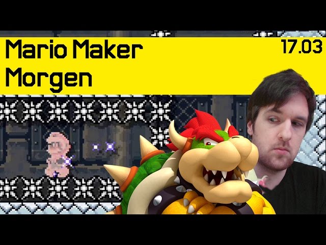 17.03 | Bowser Level! | Mario Maker Morgen