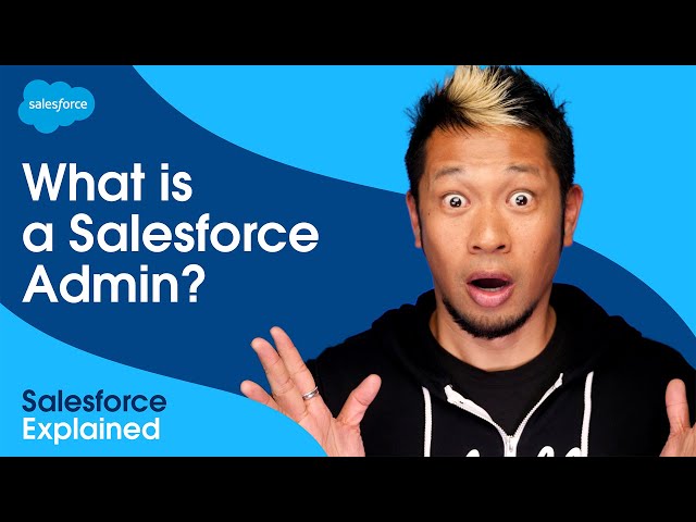 What is a Salesforce Admin? | Salesforce Explained