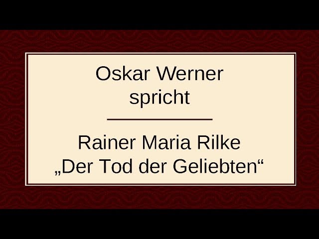 Rainer Maria Rilke „Der Tod der Geliebten“ (1907)  II