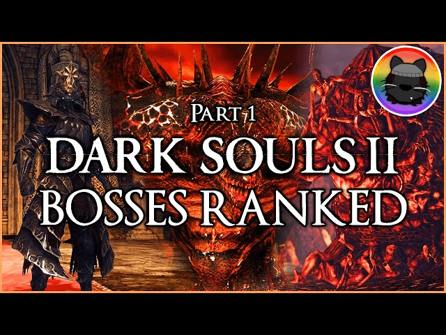 Ranking the Bosses of Dark Souls II [Part 1]