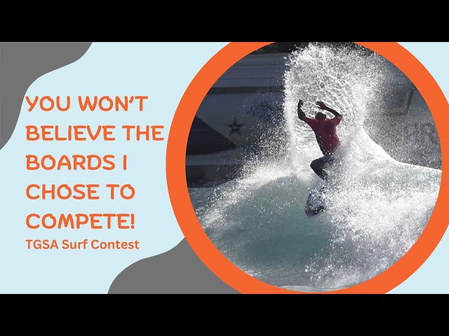 You Won't Believe the Surfboards I Chose to Compete With!