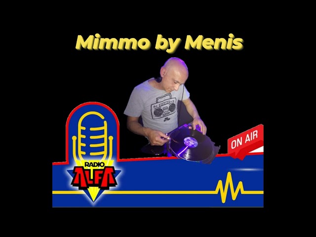 MIMMO BY MENIS : RADIO ALFA - MIX IN SPACE, 05 * 90s COLLECTION