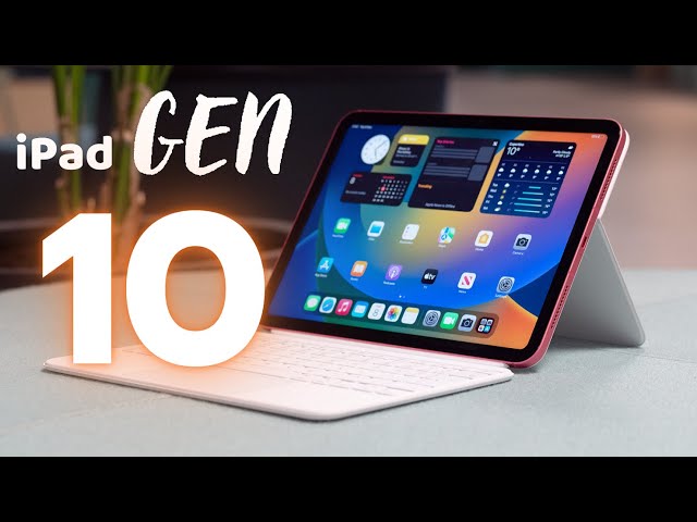 Đánh giá iPad Gen 10: Đây có phải là sự lựa chọn sáng giá ???