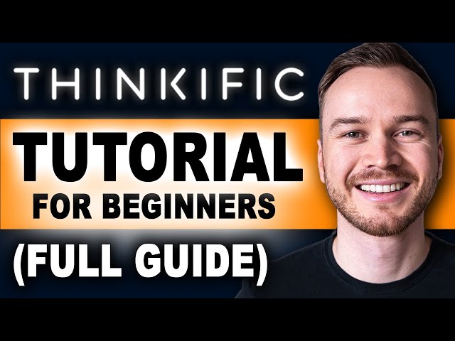 Thinkific Tutorial for Beginners (Full Guide)