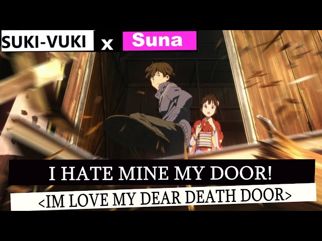 Suna x SUKI-VUKI - I HATE MINE MY DOOR