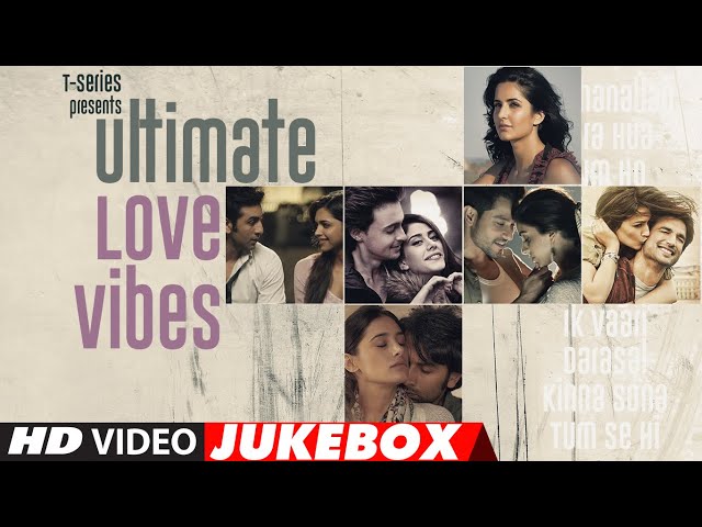 Ultimate Love Vibes (Audio Jukebox) | Subhanallah | Tera Hua | Khaabon Ke Parinday | Duniya | Tum Ho
