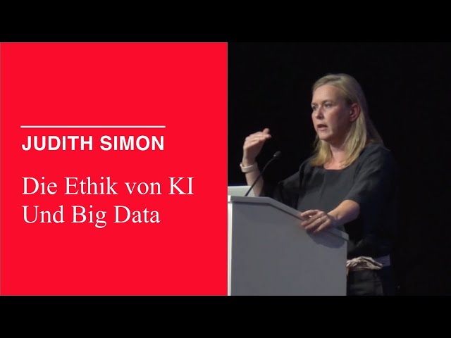 Judith Simon: Die Ethik von KI und Big Data