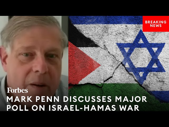 Mark Penn Breaks Down Major Polls On U.S. Attitudes Towards Israel-Hamas War, 2024 Election
