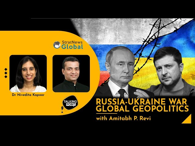 Russia-Ukraine War In Its Ninth Month: Impact On India's Strategic Situation