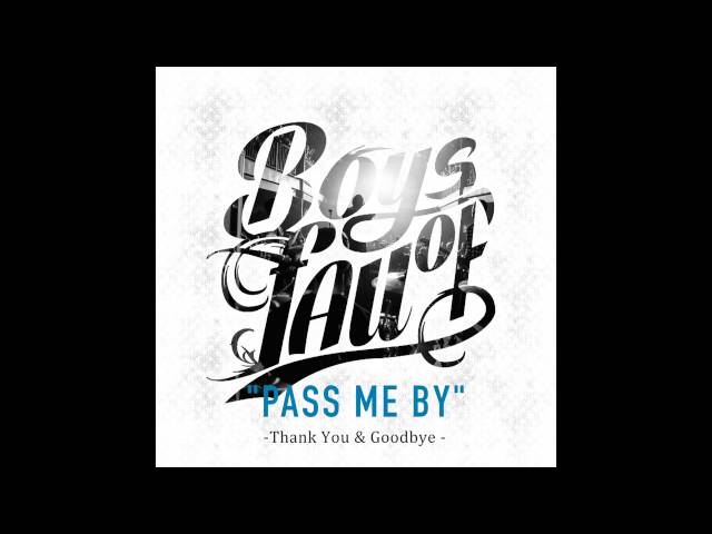 Boys of Fall - Pass Me By