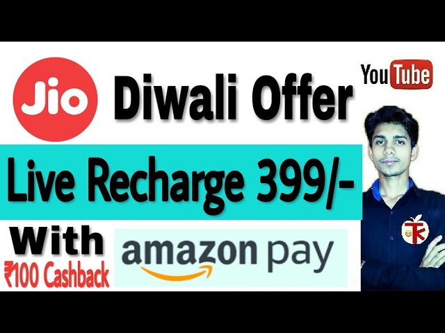 Jio Diwali Offer ¦ Live Recharge 399 /- with Amazon Pay ¦ Get ₹100 Cashback in recharge with Amazon