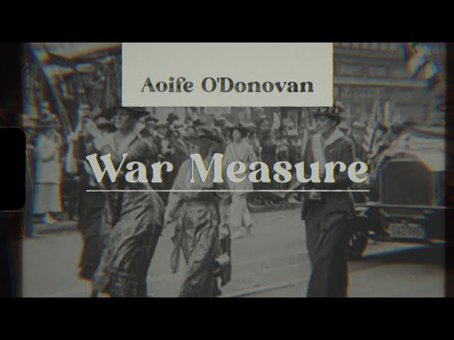 Aoife O'Donovan - War Measure