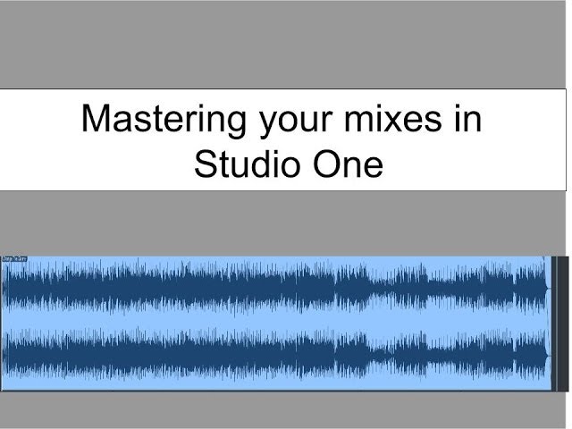Mastering your own mixes in Studio One (stereo)