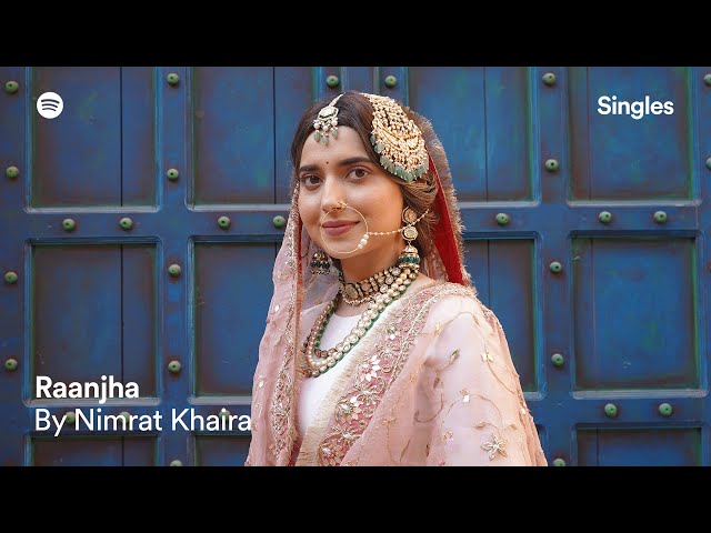 Nimrat Khaira : Raanjha - Spotify Singles I Mxrci I Latest Punjabi Song