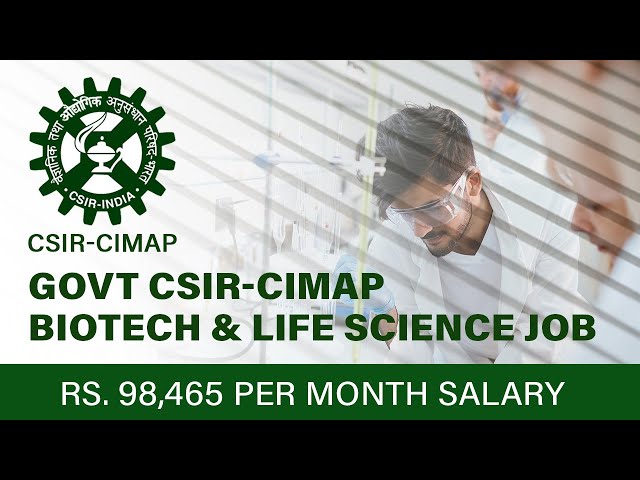 Govt CSIR-CIMAP Biotech & Life Science Job With Rs. 98,465 pm Salary - How to Apply