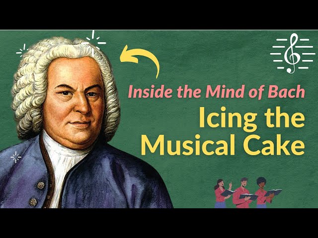 Icing the Musical Cake (Bach Chorale Music Analysis) - Inside the Mind of Bach