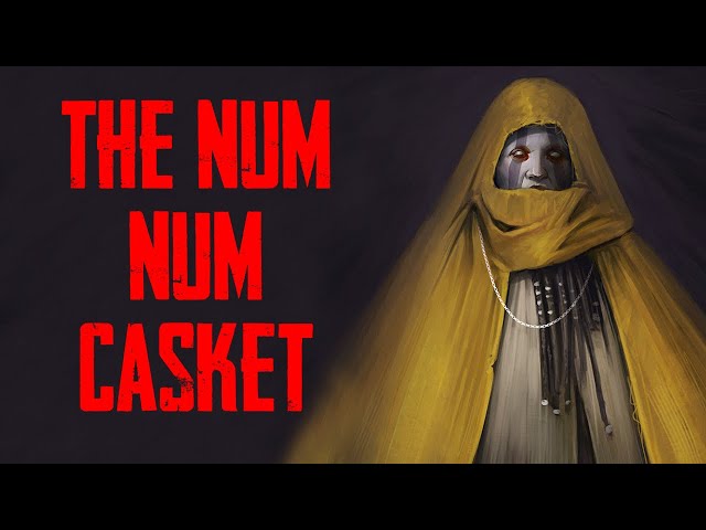 "The Num Num Casket" | Creepypasta