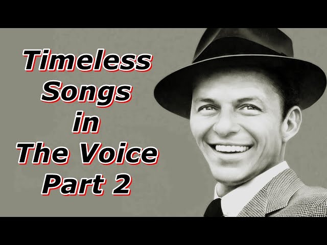 Timeless Songs in The Voice - Part 2